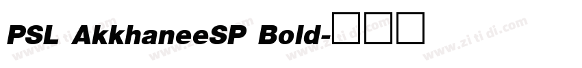 PSL AkkhaneeSP Bold字体转换 PSL AkkhaneeSP Bold字体转换